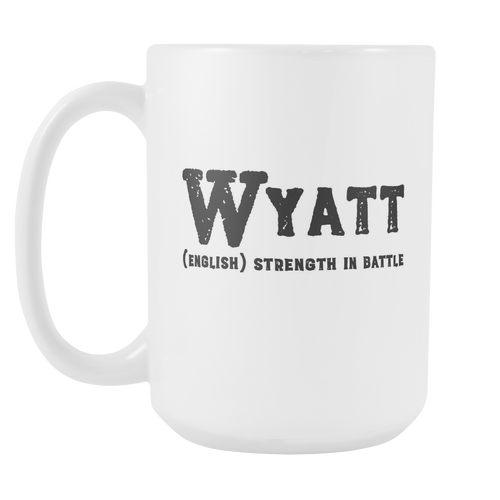 Wyatt Name Meaning Mug - 15oz Coffee Cup - Birthday Gift for Man - Personalized Office Mug - Military Husband Gift Idea