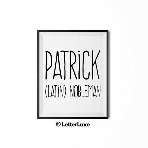 Patrick (Latin) nobleman - LetterLuxe Printables