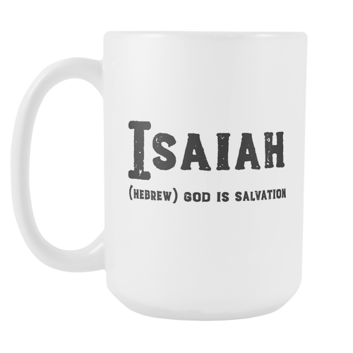Isaiah Name Meaning Mug - 15oz Coffee Cup - Birthday Gift for Man - Personalized Office Mug - Husband Dad Granddad Gift Idea