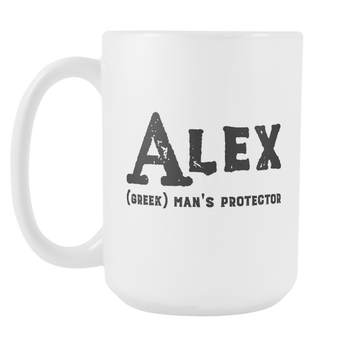 Alex Name Meaning Mug - 15oz Coffee Cup - Birthday Gift for Man - Personalized Office Mug - Husband Dad Granddad Gift Idea